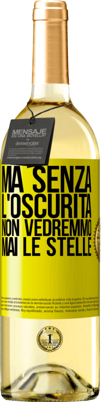 Spedizione Gratuita | Vino bianco Edizione WHITE Ma senza l'oscurità, non vedremmo mai le stelle Etichetta Gialla. Etichetta personalizzabile Vino giovane Raccogliere 2023 Verdejo