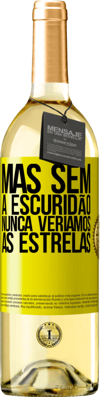 29,95 € Envio grátis | Vinho branco Edição WHITE Mas sem a escuridão, nunca veríamos as estrelas Etiqueta Amarela. Etiqueta personalizável Vinho jovem Colheita 2023 Verdejo