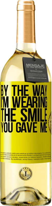 29,95 € Free Shipping | White Wine WHITE Edition By the way, I'm wearing the smile you gave me Yellow Label. Customizable label Young wine Harvest 2025 Verdejo