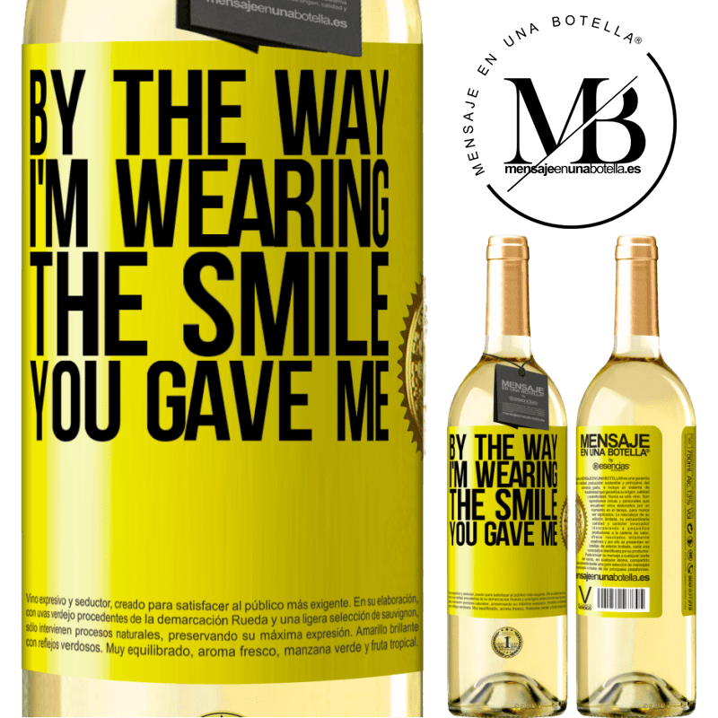 29,95 € Free Shipping | White Wine WHITE Edition By the way, I'm wearing the smile you gave me Yellow Label. Customizable label Young wine Harvest 2022 Verdejo