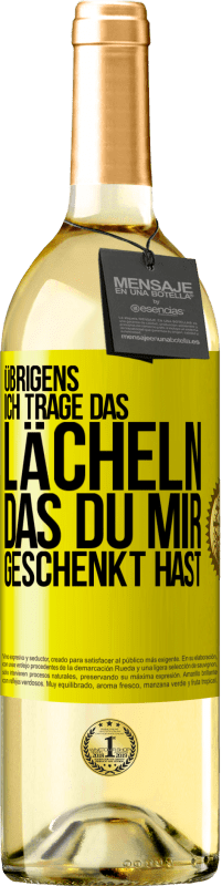 29,95 € | Weißwein WHITE Ausgabe Übrigens, ich trage das Lächeln, das du mir geschenkt hast Gelbes Etikett. Anpassbares Etikett Junger Wein Ernte 2024 Verdejo