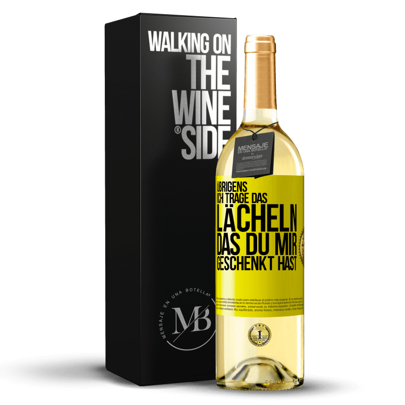 29,95 € Kostenloser Versand | Weißwein WHITE Ausgabe Übrigens, ich trage das Lächeln, das du mir geschenkt hast Gelbes Etikett. Anpassbares Etikett Junger Wein Ernte 2024 Verdejo