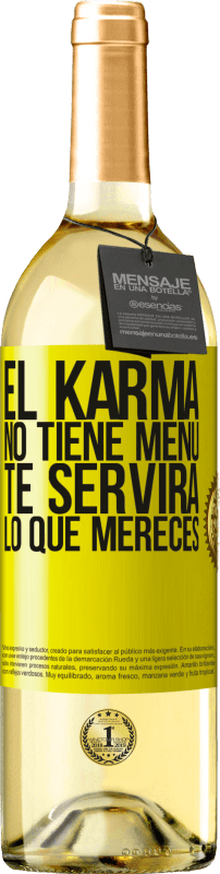 29,95 € | Vino Blanco Edición WHITE El Karma no tiene menú. Te servirá lo que mereces Etiqueta Amarilla. Etiqueta personalizable Vino joven Cosecha 2024 Verdejo