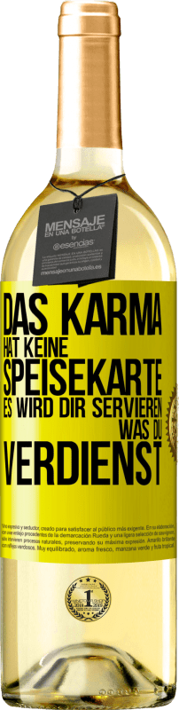 29,95 € | Weißwein WHITE Ausgabe Das Karma hat keine Speisekarte. Es wird dir servieren, was du verdienst Gelbes Etikett. Anpassbares Etikett Junger Wein Ernte 2023 Verdejo