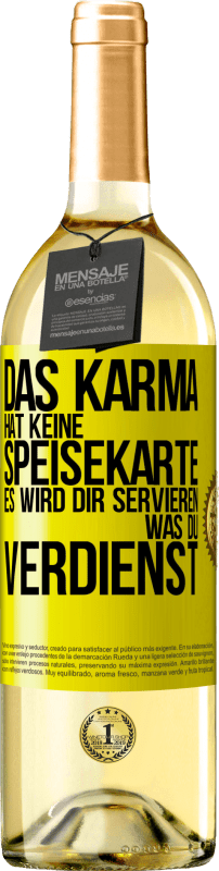 29,95 € Kostenloser Versand | Weißwein WHITE Ausgabe Das Karma hat keine Speisekarte. Es wird dir servieren, was du verdienst Gelbes Etikett. Anpassbares Etikett Junger Wein Ernte 2025 Verdejo
