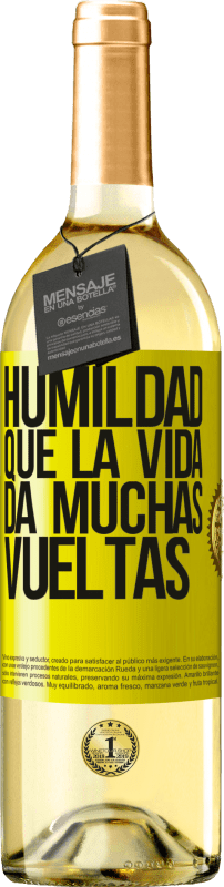 29,95 € | Vino Blanco Edición WHITE Humildad, que la vida da muchas vueltas Etiqueta Amarilla. Etiqueta personalizable Vino joven Cosecha 2023 Verdejo