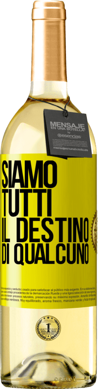 29,95 € | Vino bianco Edizione WHITE Siamo tutti il ​​destino di qualcuno Etichetta Gialla. Etichetta personalizzabile Vino giovane Raccogliere 2023 Verdejo