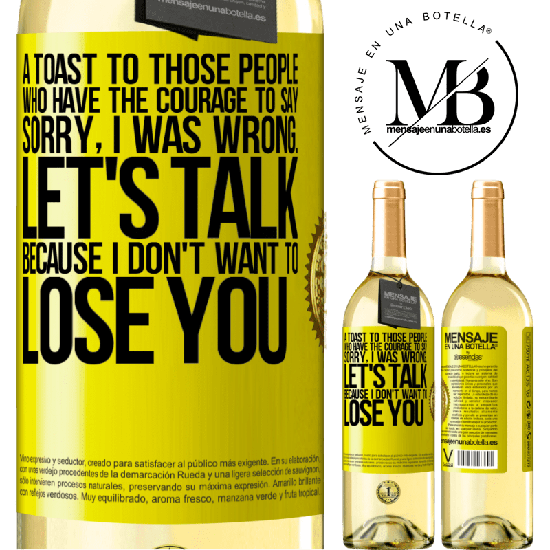 29,95 € Free Shipping | White Wine WHITE Edition A toast to those people who have the courage to say Sorry, I was wrong. Let's talk, because I don't want to lose you Yellow Label. Customizable label Young wine Harvest 2022 Verdejo