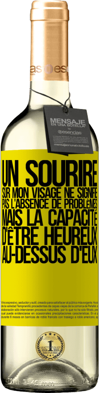 «Un sourire sur mon visage ne signifie pas l'absence de problèmes, mais la capacité d'être heureux au-dessus d'eux» Édition WHITE