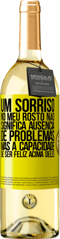 29,95 € | Vinho branco Edição WHITE Um sorriso no meu rosto não significa ausência de problemas, mas a capacidade de ser feliz acima deles Etiqueta Amarela. Etiqueta personalizável Vinho jovem Colheita 2024 Verdejo