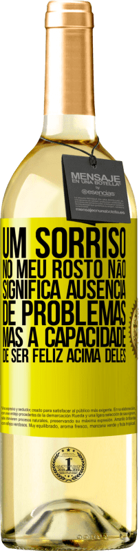 29,95 € Envio grátis | Vinho branco Edição WHITE Um sorriso no meu rosto não significa ausência de problemas, mas a capacidade de ser feliz acima deles Etiqueta Amarela. Etiqueta personalizável Vinho jovem Colheita 2025 Verdejo