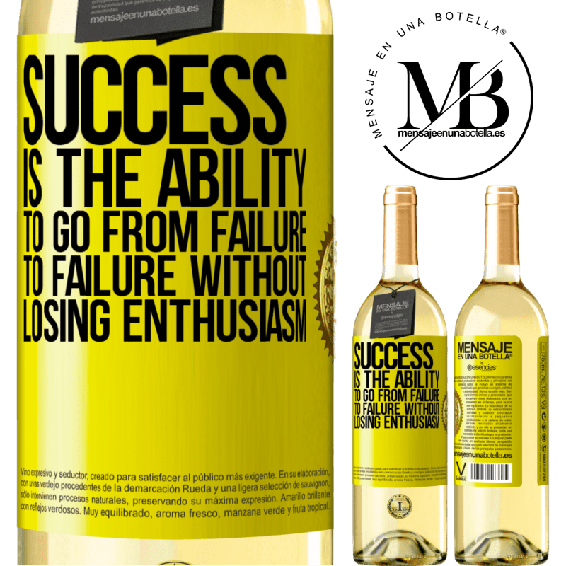 29,95 € Free Shipping | White Wine WHITE Edition Success is the ability to go from failure to failure without losing enthusiasm Yellow Label. Customizable label Young wine Harvest 2023 Verdejo