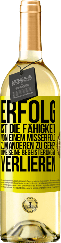 29,95 € | Weißwein WHITE Ausgabe Erfolg ist die Fähigkeit, von einem Misserfolg zum anderen zu gehen, ohne seine Begeisterung zu verlieren Gelbes Etikett. Anpassbares Etikett Junger Wein Ernte 2024 Verdejo