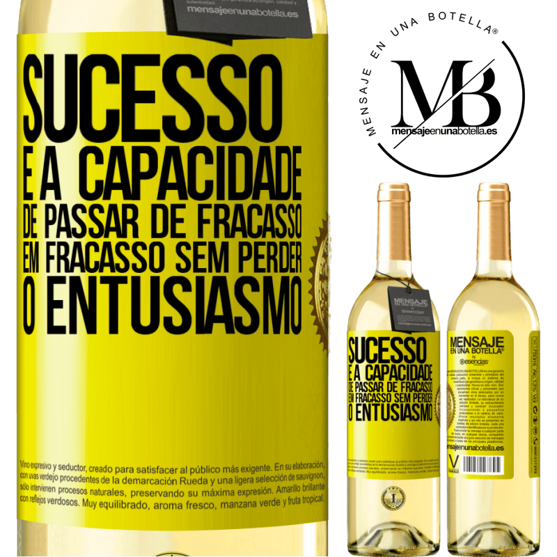 29,95 € Envio grátis | Vinho branco Edição WHITE Sucesso é a capacidade de passar de fracasso em fracasso sem perder o entusiasmo Etiqueta Amarela. Etiqueta personalizável Vinho jovem Colheita 2025 Verdejo