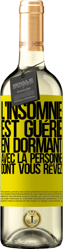 Envoi gratuit | Vin blanc Édition WHITE L'insomnie est guérie en dormant avec la personne dont vous rêvez Étiquette Jaune. Étiquette personnalisable Vin jeune Récolte 2023 Verdejo