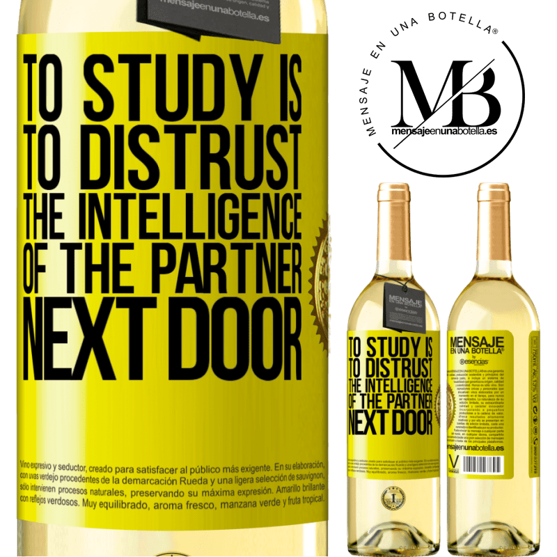 29,95 € Free Shipping | White Wine WHITE Edition To study is to distrust the intelligence of the partner next door Yellow Label. Customizable label Young wine Harvest 2022 Verdejo