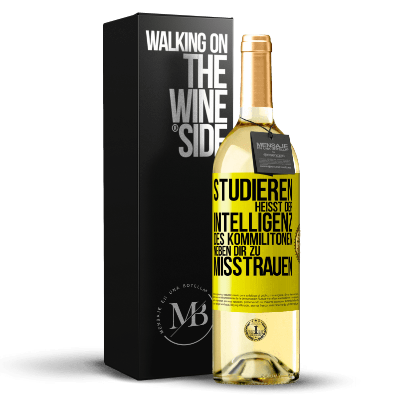 29,95 € Kostenloser Versand | Weißwein WHITE Ausgabe Studieren heißt, der Intelligenz des Kommilitonen neben dir zu misstrauen Gelbes Etikett. Anpassbares Etikett Junger Wein Ernte 2023 Verdejo