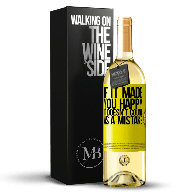 29,95 € Free Shipping | White Wine WHITE Edition If it made you happy, it doesn't count as a mistake Yellow Label. Customizable label Young wine Harvest 2024 Verdejo