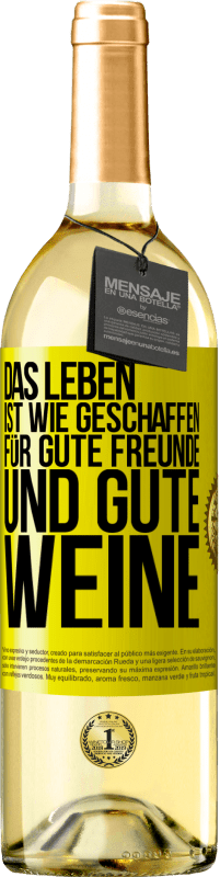 Kostenloser Versand | Weißwein WHITE Ausgabe Das Leben ist wie geschaffen für gute Freunde und gute Weine Gelbes Etikett. Anpassbares Etikett Junger Wein Ernte 2023 Verdejo