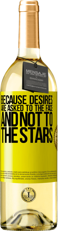 29,95 € Бесплатная доставка | Белое вино Издание WHITE Потому что желания обращены к лицу, а не к звездам Желтая этикетка. Настраиваемая этикетка Молодое вино Урожай 2025 Verdejo