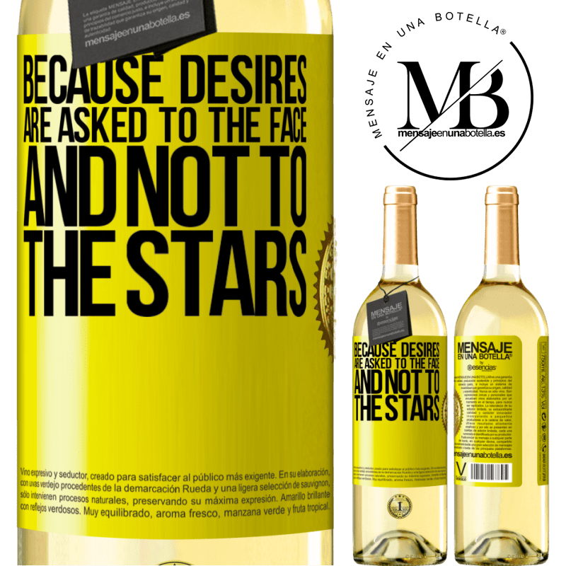 29,95 € Free Shipping | White Wine WHITE Edition Because desires are asked to the face, and not to the stars Yellow Label. Customizable label Young wine Harvest 2022 Verdejo