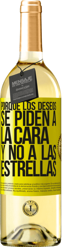 29,95 € Envío gratis | Vino Blanco Edición WHITE Porque los deseos se piden a la cara, y no a las estrellas Etiqueta Amarilla. Etiqueta personalizable Vino joven Cosecha 2025 Verdejo