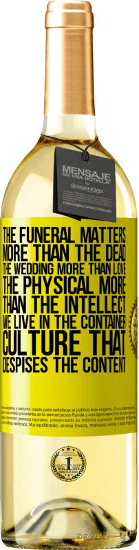 29,95 € Free Shipping | White Wine WHITE Edition The funeral matters more than the dead, the wedding more than love, the physical more than the intellect. We live in the Yellow Label. Customizable label Young wine Harvest 2024 Verdejo