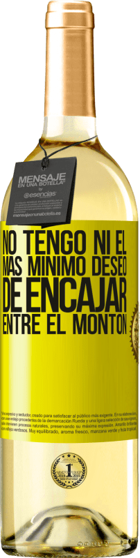 29,95 € | Vino Blanco Edición WHITE No tengo ni el más mínimo deseo de encajar entre el montón Etiqueta Amarilla. Etiqueta personalizable Vino joven Cosecha 2024 Verdejo