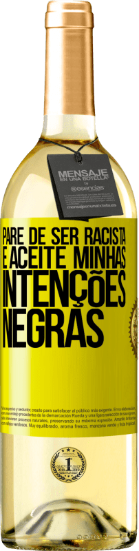 29,95 € | Vinho branco Edição WHITE Pare de ser racista e aceite minhas intenções negras Etiqueta Amarela. Etiqueta personalizável Vinho jovem Colheita 2025 Verdejo