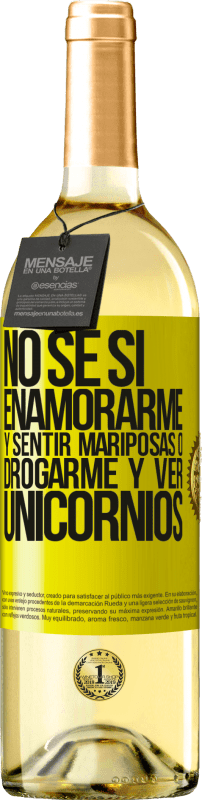 29,95 € | Vino Blanco Edición WHITE No se si enamorarme y sentir mariposas o drogarme y ver unicornios Etiqueta Amarilla. Etiqueta personalizable Vino joven Cosecha 2025 Verdejo