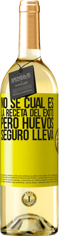 29,95 € | Vino Blanco Edición WHITE No sé cuál es la receta del éxito. Pero huevos seguro lleva Etiqueta Amarilla. Etiqueta personalizable Vino joven Cosecha 2025 Verdejo