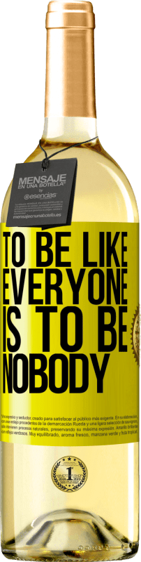 29,95 € Free Shipping | White Wine WHITE Edition To be like everyone is to be nobody Yellow Label. Customizable label Young wine Harvest 2025 Verdejo