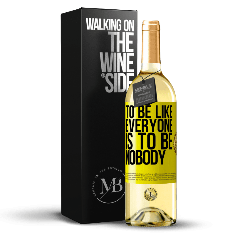 29,95 € Free Shipping | White Wine WHITE Edition To be like everyone is to be nobody Yellow Label. Customizable label Young wine Harvest 2022 Verdejo