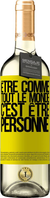 29,95 € Envoi gratuit | Vin blanc Édition WHITE Être comme tout le monde, c'est être personne Étiquette Jaune. Étiquette personnalisable Vin jeune Récolte 2025 Verdejo