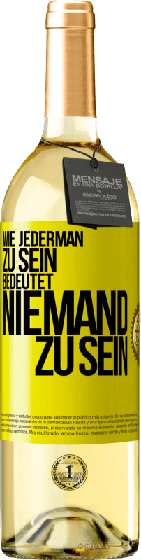 29,95 € | Weißwein WHITE Ausgabe Wie jederman zu sein bedeutet niemand zu sein Gelbes Etikett. Anpassbares Etikett Junger Wein Ernte 2024 Verdejo