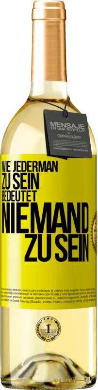 29,95 € Kostenloser Versand | Weißwein WHITE Ausgabe Wie jederman zu sein bedeutet niemand zu sein Gelbes Etikett. Anpassbares Etikett Junger Wein Ernte 2025 Verdejo