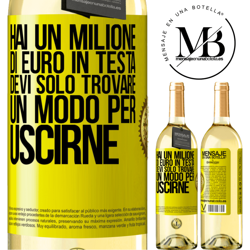 29,95 € Spedizione Gratuita | Vino bianco Edizione WHITE Hai un milione di euro in testa. Devi solo trovare un modo per uscirne Etichetta Gialla. Etichetta personalizzabile Vino giovane Raccogliere 2023 Verdejo