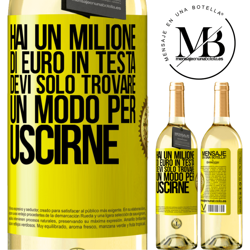 29,95 € Spedizione Gratuita | Vino bianco Edizione WHITE Hai un milione di euro in testa. Devi solo trovare un modo per uscirne Etichetta Gialla. Etichetta personalizzabile Vino giovane Raccogliere 2025 Verdejo