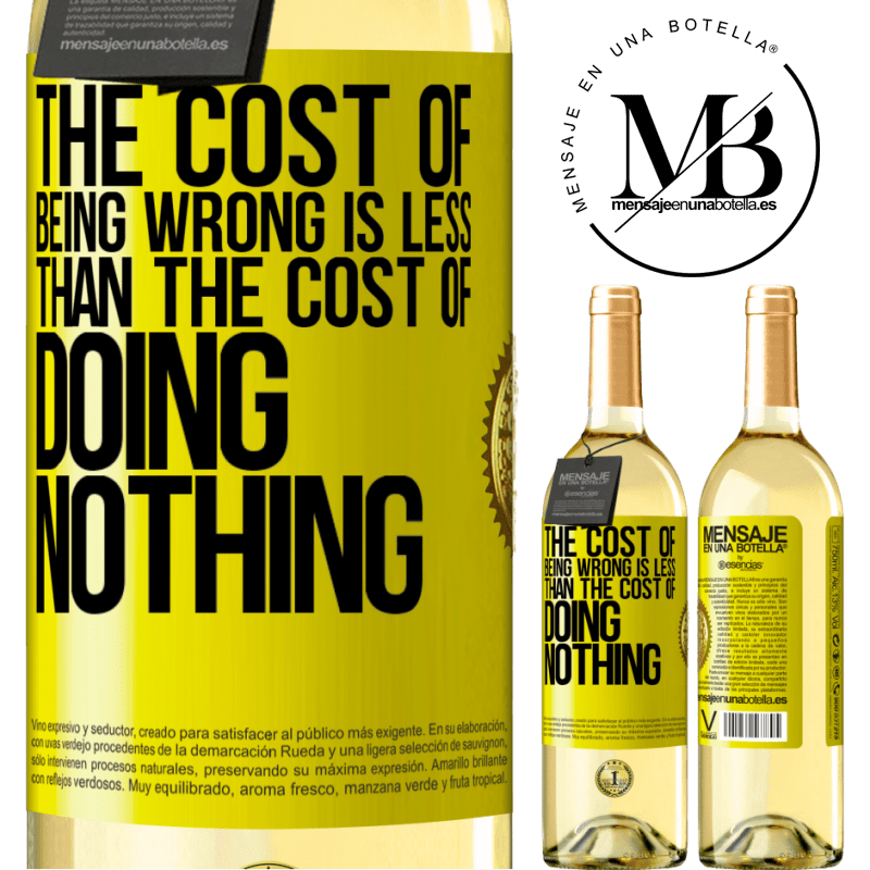 29,95 € Free Shipping | White Wine WHITE Edition The cost of being wrong is less than the cost of doing nothing Yellow Label. Customizable label Young wine Harvest 2023 Verdejo