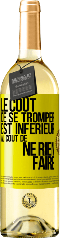 29,95 € | Vin blanc Édition WHITE Le coût de se tromper est inférieur au coût de ne rien faire Étiquette Jaune. Étiquette personnalisable Vin jeune Récolte 2024 Verdejo