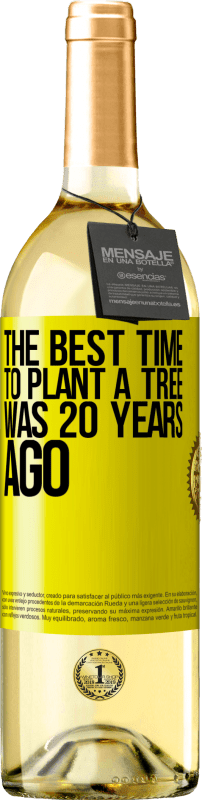 29,95 € | White Wine WHITE Edition The best time to plant a tree was 20 years ago Yellow Label. Customizable label Young wine Harvest 2024 Verdejo