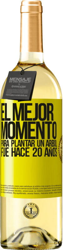29,95 € | Vino Blanco Edición WHITE El mejor momento para plantar un árbol , fue hace 20 años Etiqueta Amarilla. Etiqueta personalizable Vino joven Cosecha 2023 Verdejo
