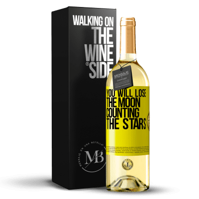 «You will lose the moon counting the stars» WHITE Edition