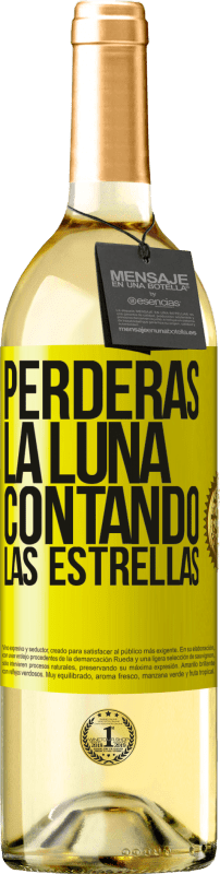 «Perderás la luna contando las estrellas» Edición WHITE