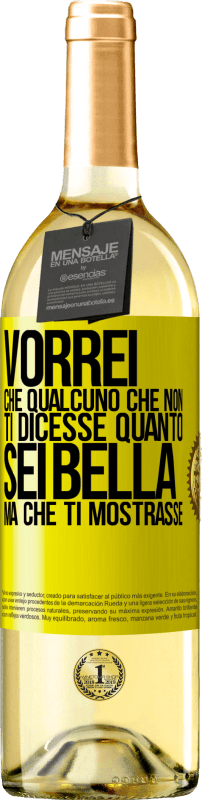 29,95 € Spedizione Gratuita | Vino bianco Edizione WHITE Vorrei che qualcuno che non ti dicesse quanto sei bella, ma che ti mostrasse Etichetta Gialla. Etichetta personalizzabile Vino giovane Raccogliere 2024 Verdejo