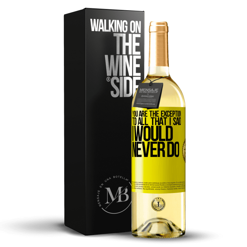 29,95 € 免费送货 | 白葡萄酒 WHITE版 你是我所说的我永远不会做的一切的例外 黄色标签. 可自定义的标签 青年酒 收成 2023 Verdejo