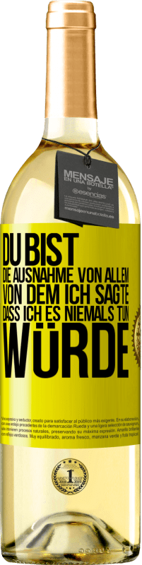 29,95 € | Weißwein WHITE Ausgabe Du bist die Ausnahme von allem, von dem ich sagte, dass ich es niemals tun würde Gelbes Etikett. Anpassbares Etikett Junger Wein Ernte 2024 Verdejo