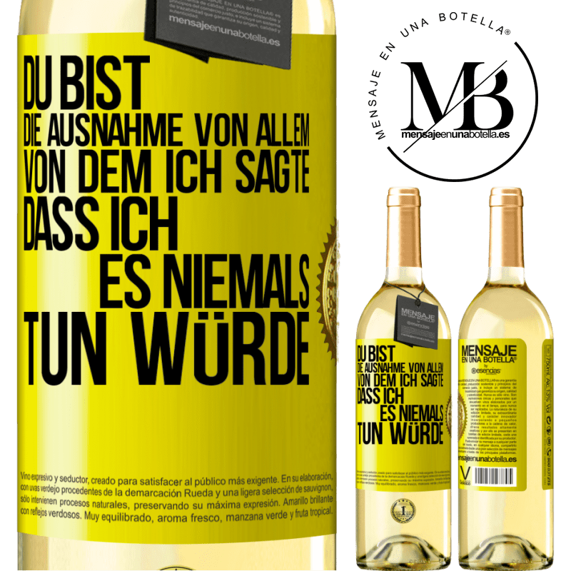 29,95 € Kostenloser Versand | Weißwein WHITE Ausgabe Du bist die Ausnahme von allem, von dem ich sagte, dass ich es niemals tun würde Gelbes Etikett. Anpassbares Etikett Junger Wein Ernte 2024 Verdejo
