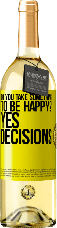 29,95 € 免费送货 | 白葡萄酒 WHITE版 你需要快乐吗？是的，决定 黄色标签. 可自定义的标签 青年酒 收成 2023 Verdejo