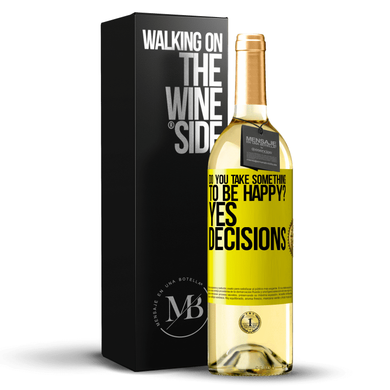 29,95 € Free Shipping | White Wine WHITE Edition do you take something to be happy? Yes, decisions Yellow Label. Customizable label Young wine Harvest 2023 Verdejo